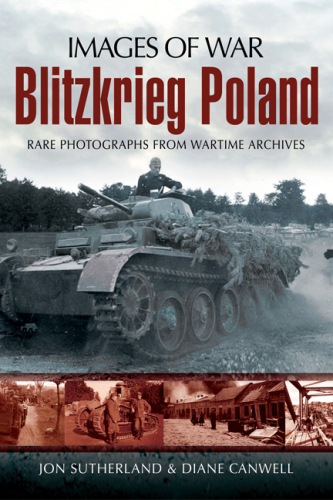 Blitzkrieg Poland : rare photographs from wartime archives