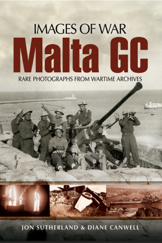 Malta GC : rare photographs from wartime archives