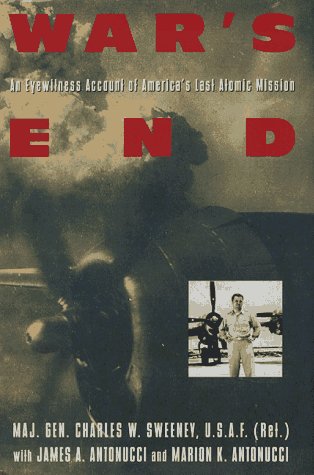 War's End: An Eyewitness Account of America's Last Atomic Mission