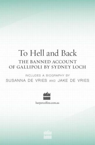 To hell and back : the banned account of Gallipoli