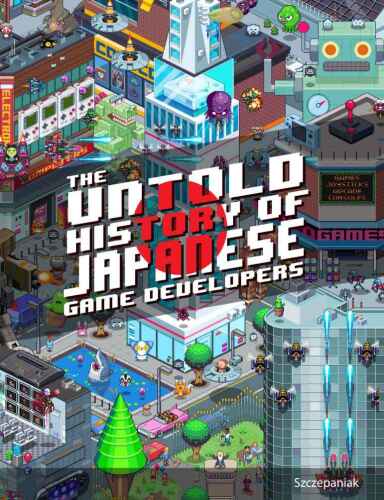 The Untold History of Japanese Game Developers: Gold Edition