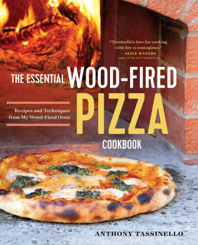 The essential wood fired pizza cookbook : recipes and techniques from my wood-fired oven