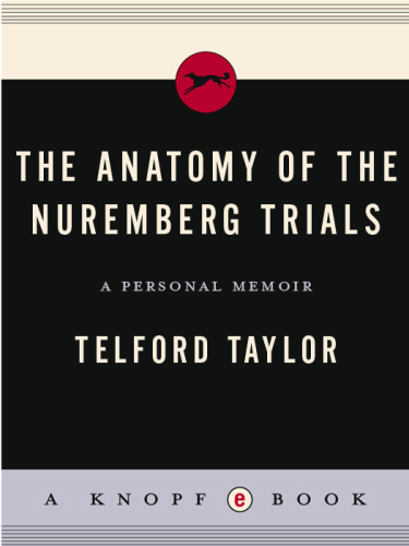 The anatomy of the nuremberg trials : a personal memoir