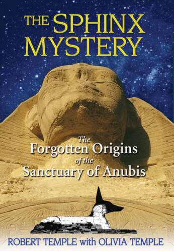 The Sphinx mystery : the forgotten origins of the sanctuary of Anubis