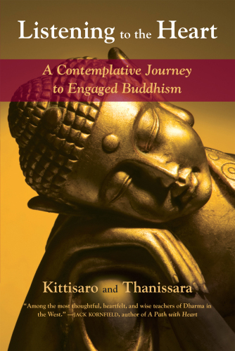 Listening to the heart : a contemplative journey to engaged Buddhism