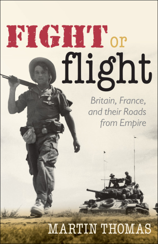 Fight or Flight: Britain, France, and the Roads from Empire