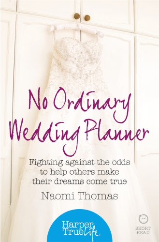 No ordinary wedding planner : fighting against the odds to help others make their dreams come true