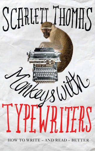 Monkeys with typewriters : how to write fiction and unlock the secret power of stories