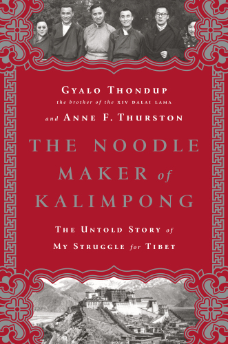 The noodle maker of Kalimpong : the untold story of my struggle for Tibet