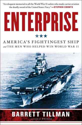 Enterprise : America's fightingest ship and the men who helped win World War II
