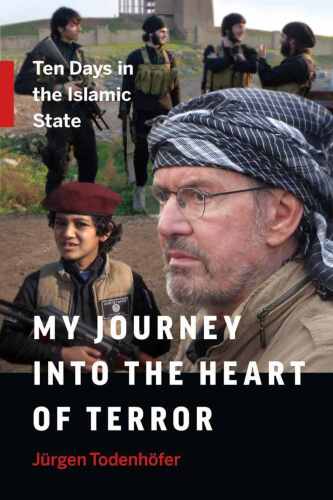 My journey into the heart of terror : ten days in the Islamic state