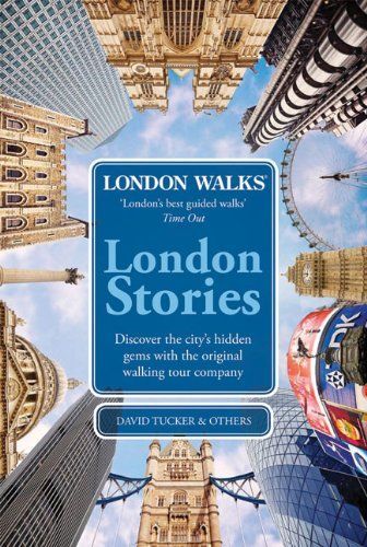 London walks London stories : discover the city's hidden gems with the original walking tour company