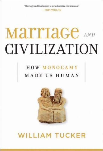 Marriage and Civilization How Monogamy Made Us Human