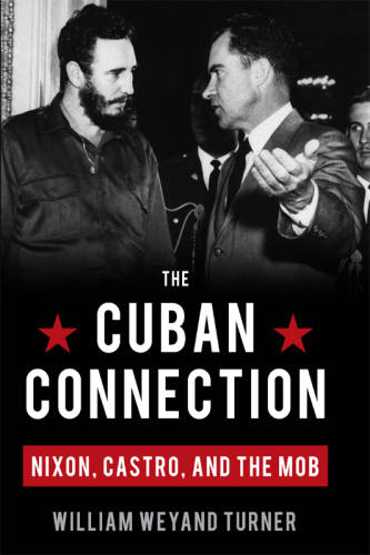 The Cuban connection : Nixon, Castro, and the mob