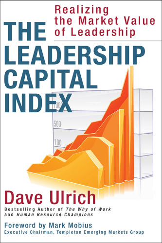 The leadership capital index : realizing the market value of leadership