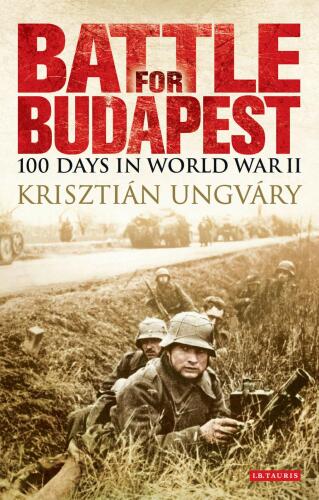 Battle for Budapest : 100 days in World War II