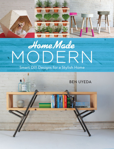 HomeMade modern : smart DIY designs for a stylish home