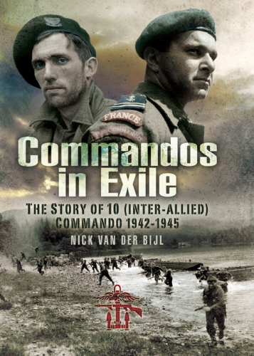 Commandos in Exile: The Story of 10 (Inter-Allied) Commando 1942-1945