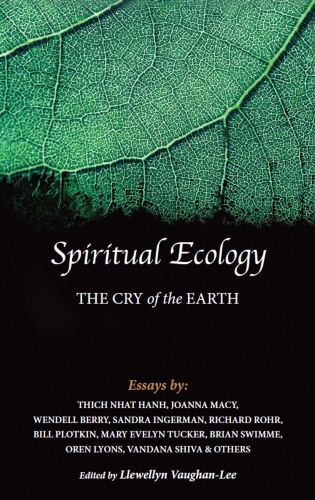 Spiritual ecology : the cry of the earth, a collection of essays