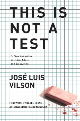 This is not a test : a new narrative on race, class, and education