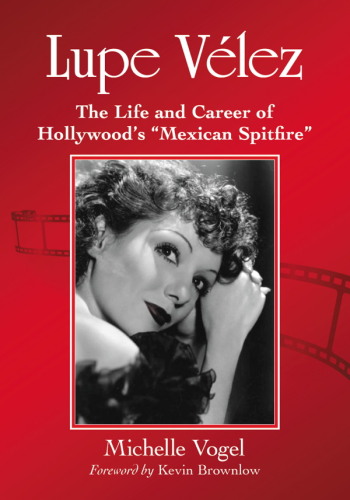 Lupe Vélez : the life and career of Hollywood’s 