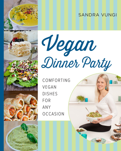 Vegan dinner party : comforting vegan dishes for any occasion
