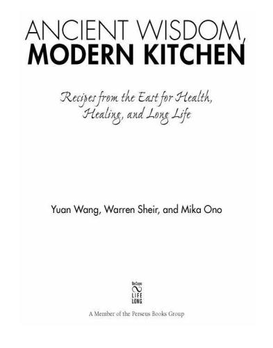 Ancient Wisdom, Modern Kitchen: Recipes from the East for Health, Healing, and Long Life