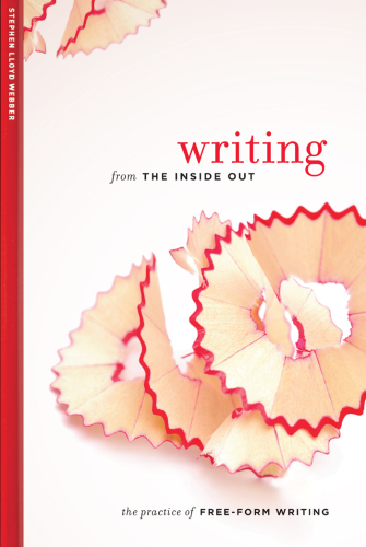 Writing from the Inside Out : the Practice of Free-Form Writing