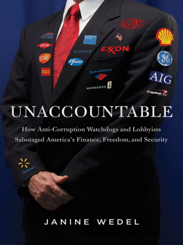 Unaccountable : how elite power brokers corrupt our finances, freedom, and security