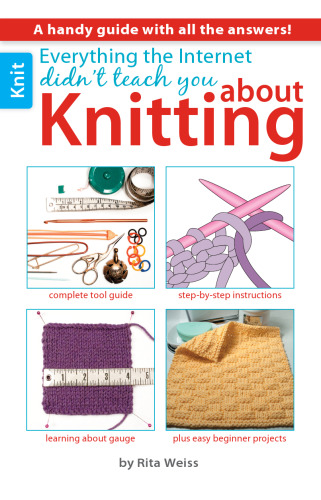 Everything the internet didn't teach you about knitting