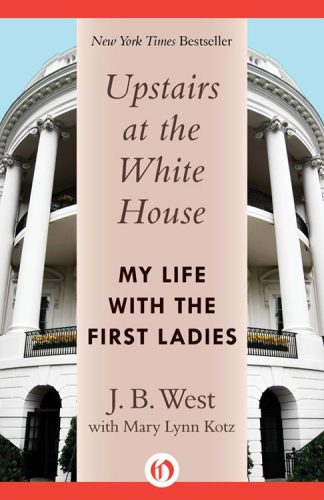 Upstairs at the White House: My Life with the First Ladies