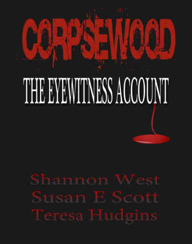 Corpsewood : the eyewitness account