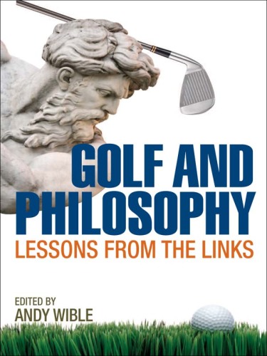 Golf and philosophy : lessons from the links