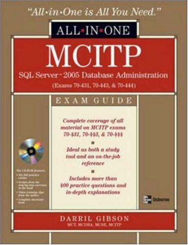 MCITP SQL Server 2005 Database Administration All-in-One Exam Guide (Exams 70-431, 70-443, & 70-444)
