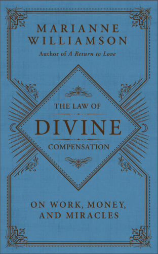 The law of divine compensation : on work, money, and miracles