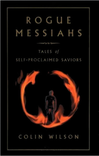 Rogue messiahs : tales of self-proclaimed saviors