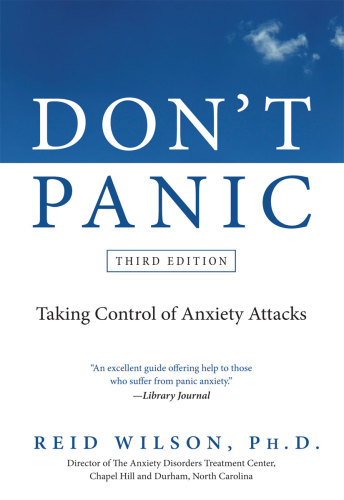Don't Panic Third Edition: Taking Control of Anxiety Attacks