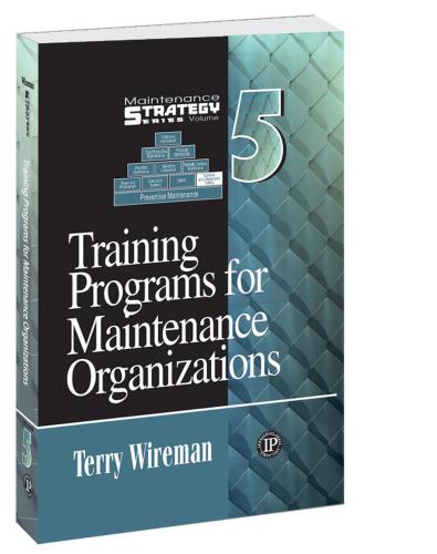 Training Programs for Maintenance Organizations: Maintenance Strategy Series