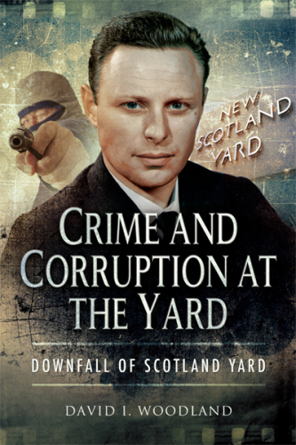 Crime and Corruption at The Yard: Downfall of Scotland Yard