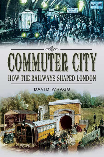 Commuter city : how the railways shaped London