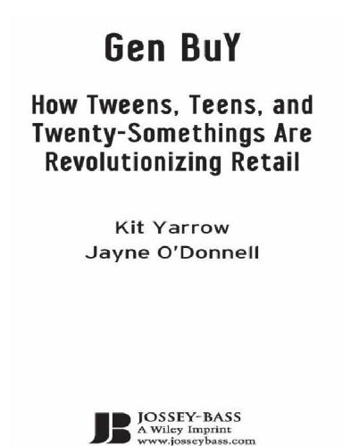 Gen buy : how tweens, teens and twenty-somethings are revolutionizing retail