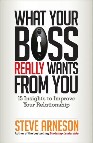 What your boss really wants from you : 15 insights to improve your relationship