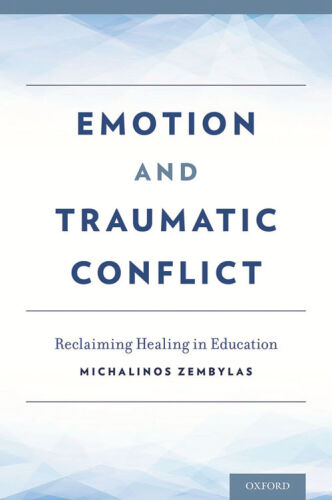 Emotion and traumatic conflict : reclaiming healing in education