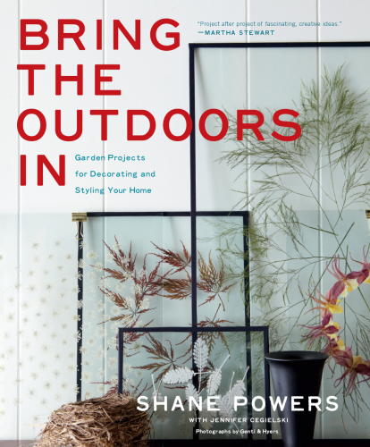 Bring the Outdoors In: Garden Projects for Decorating and Styling Your Home