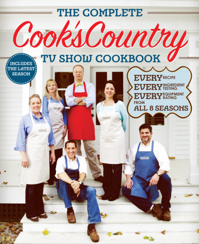 The Complete Cook's Country TV Show Cookbook Season 8: Every Recipe, Every Ingredient Testing, Every Equipment Rating from the Hit TV Show