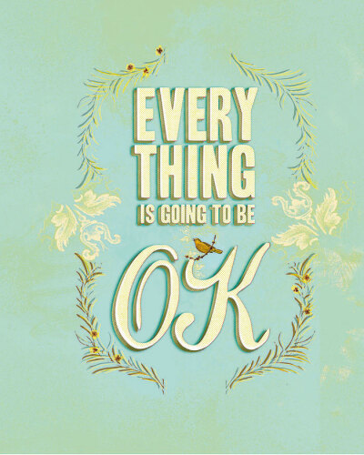 Everything is going to be ok