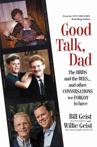 Good Talk, Dad: The Birds and the Bees...and Other Conversations We Forgot to Have<br/>by Bill Geist, Willie Geist