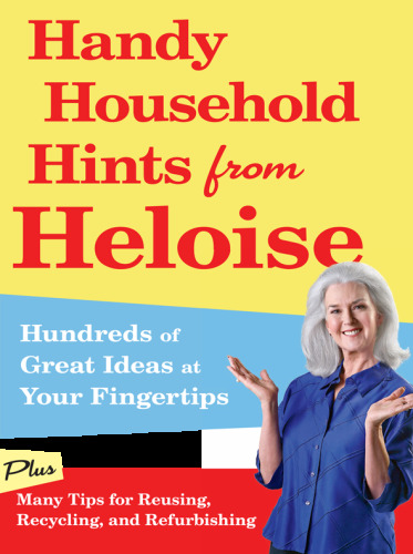 Handy household hints from Heloise : hundreds of great ideas at your fingertips