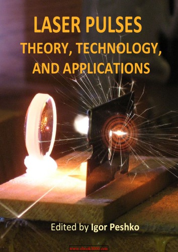 Laser Pulses: Theory, Technology, and Applications ed. by Igor Peshko