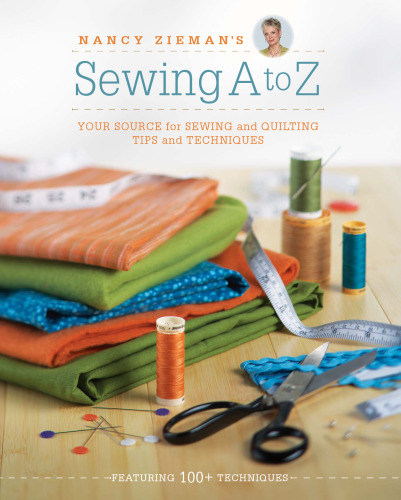 Nancy Zieman's sewing A to Z : your source for sewing and quilting tips and techniques
